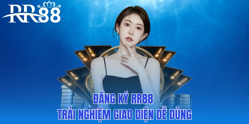 Đăng ký RR88 trải nghiệm giao diện dễ dùng