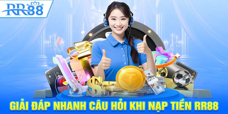 FAQ về chủ đề nạp tiền tại sân chơi RR88