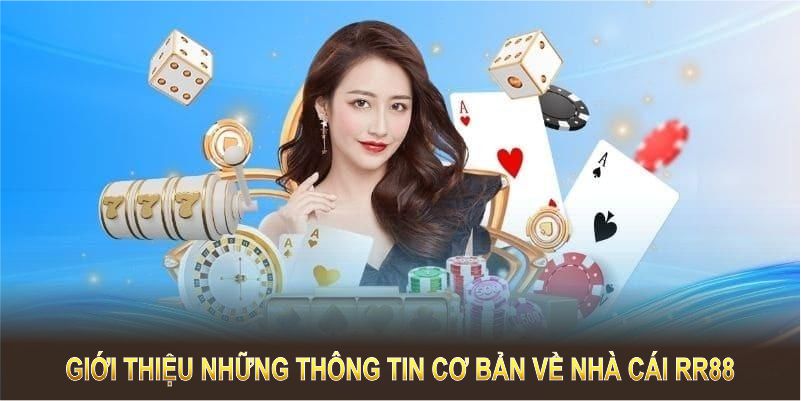 Giới thiệu những thông tin cơ bản về nhà cái RR88